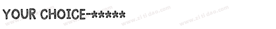 YOUR CHOICE字体转换